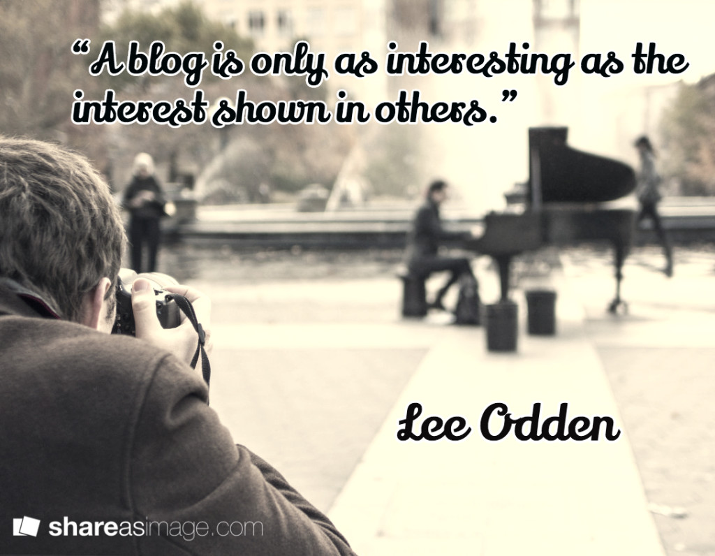 a blog is only as interesting as the interest shown in others