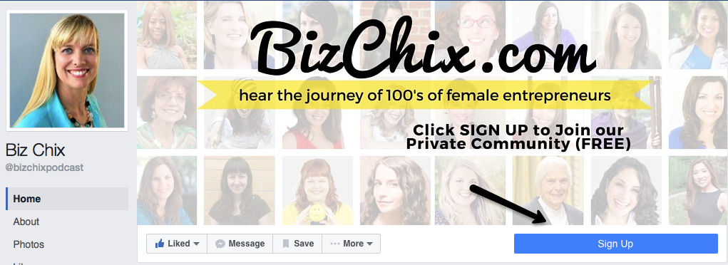 Bizchix FB page Sign Up Button, it's the easiest way to collect names of people are interested in your content.