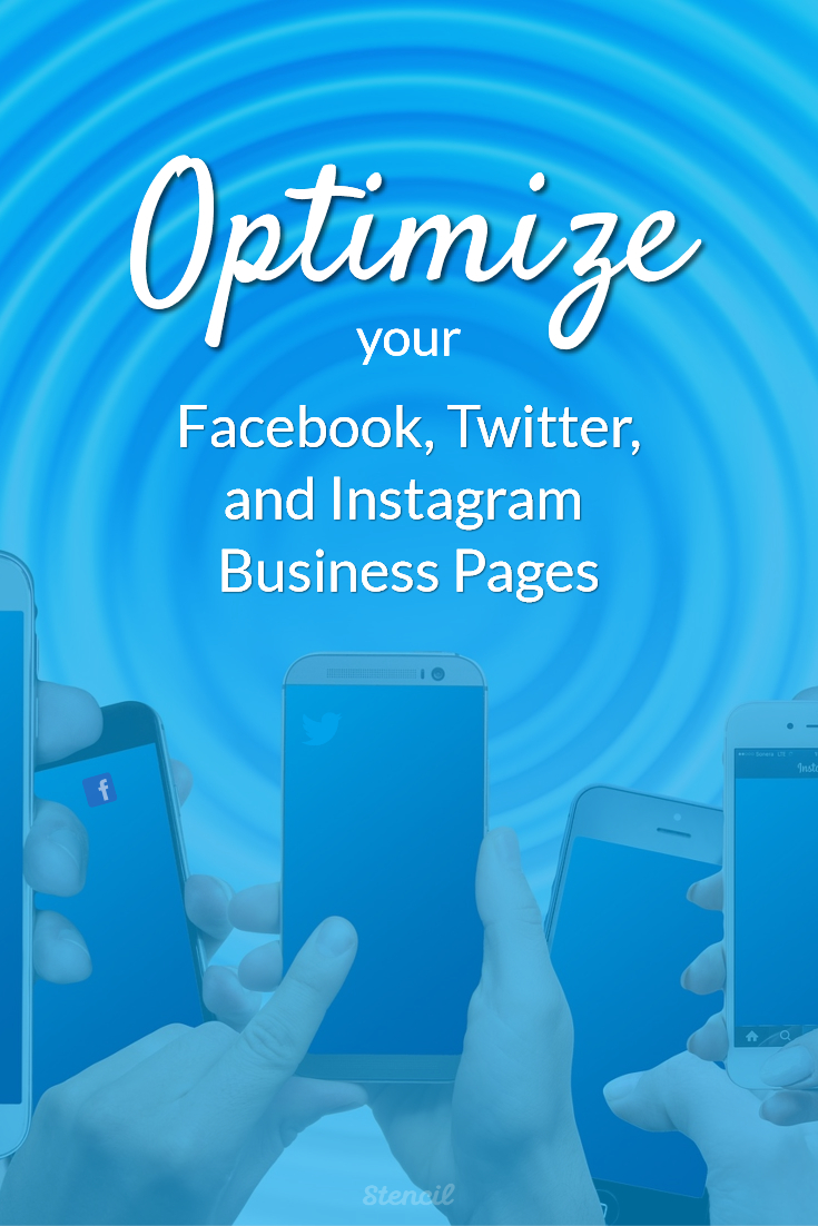 Optimize your Facebook, Twitter, and Instagram Business Pages #socalmediamarketing #socialmedia