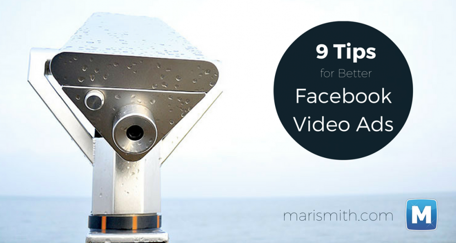 9 Tips for Better Facebook Video Ads by Mari Smith