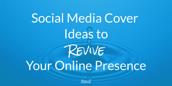 Social media cover ideas to revive your online presence.