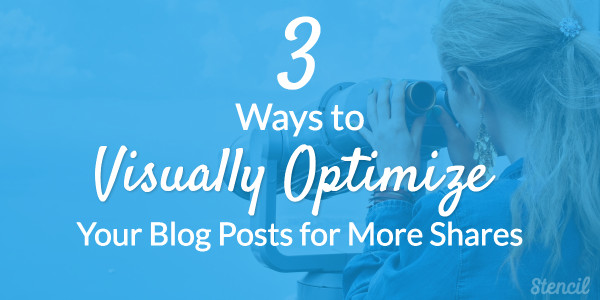 3 ways to visually optimize blog posts