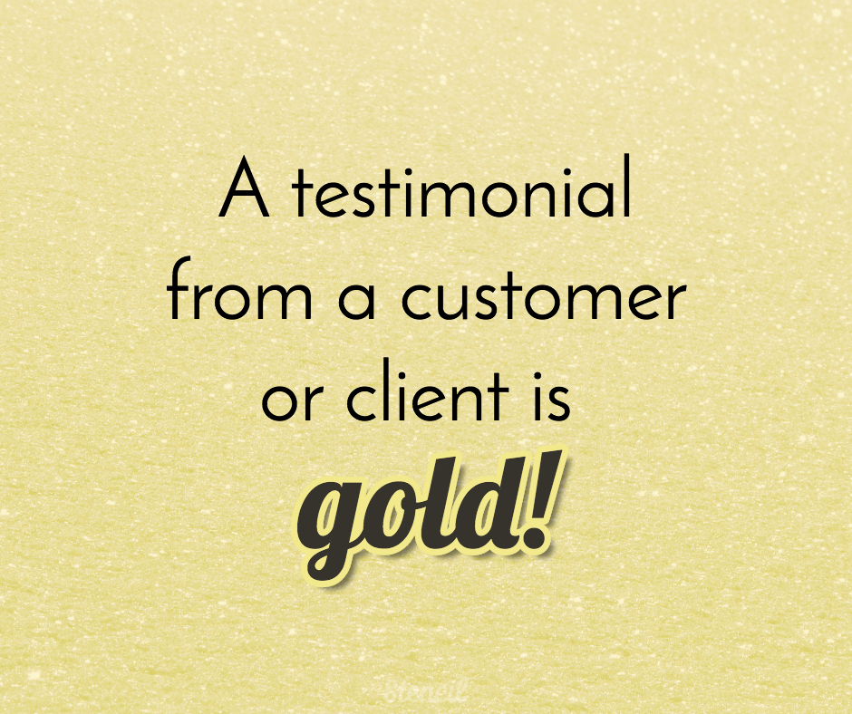 A testimonial from a customer or client is gold!