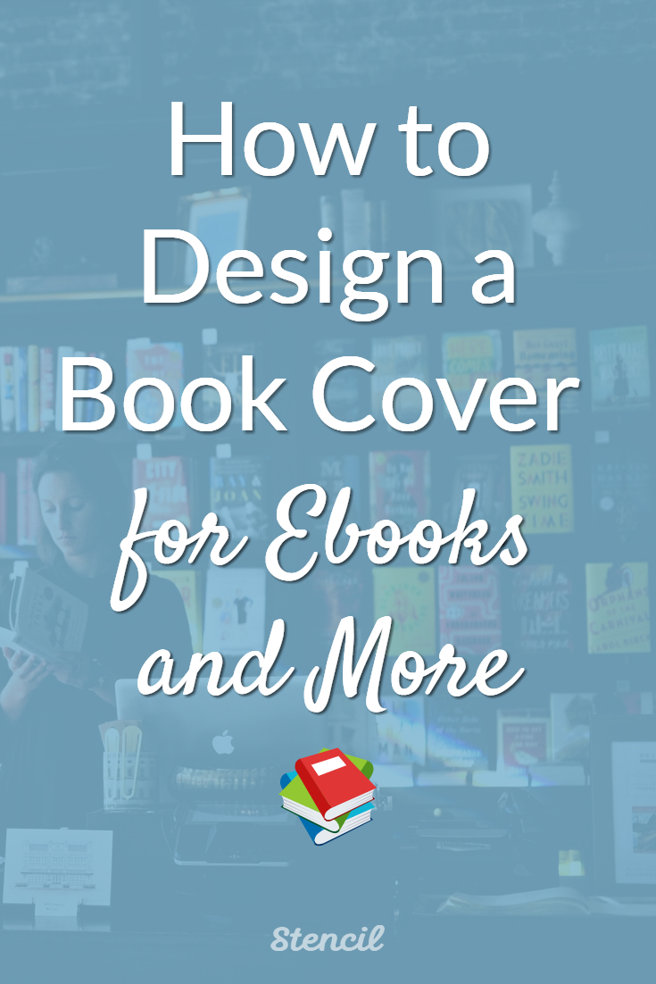 How to Design a Book Cover for Ebooks and More