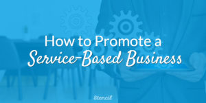 How-to-promote-a-service-based-business - Stencil