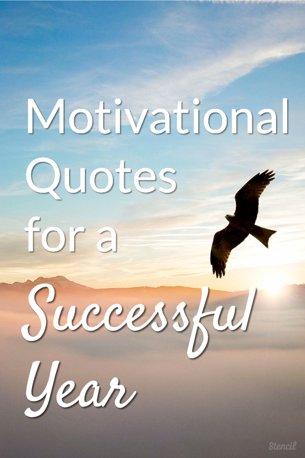 Motivational Quotes for a Successful Year | Stencil