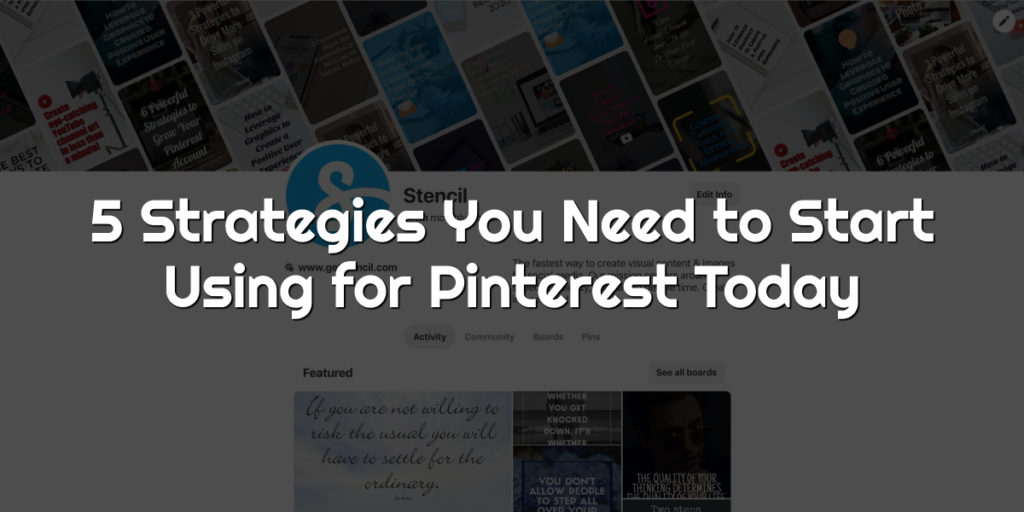 5 Strategies You Need to Start Using for Pinterest Today