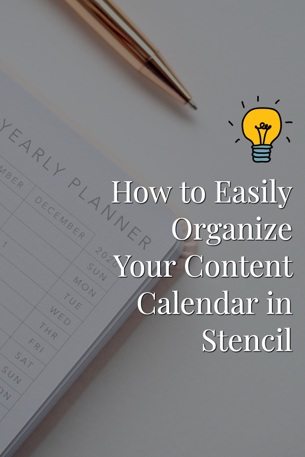 How to Easily Organize Your Content Calendar in Stencil