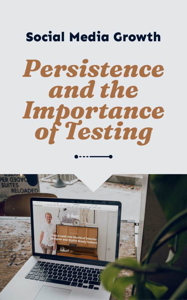 Social Media Growth: Persistence and the Importance of Testing