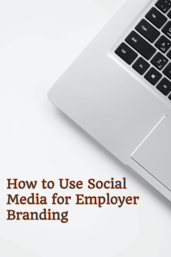 How to Use Social Media for Employer Branding