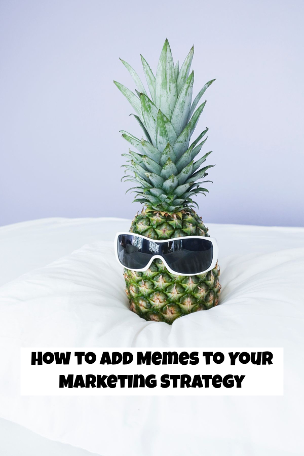 How to Add Memes to Your Marketing Strategy