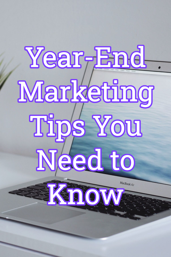Year-End Marketing Tips You Need to Know