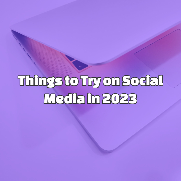 Things to try on social media in 2023