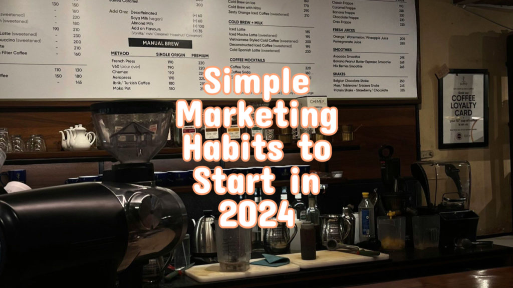 Simple Marketing Habits to Start in 2024