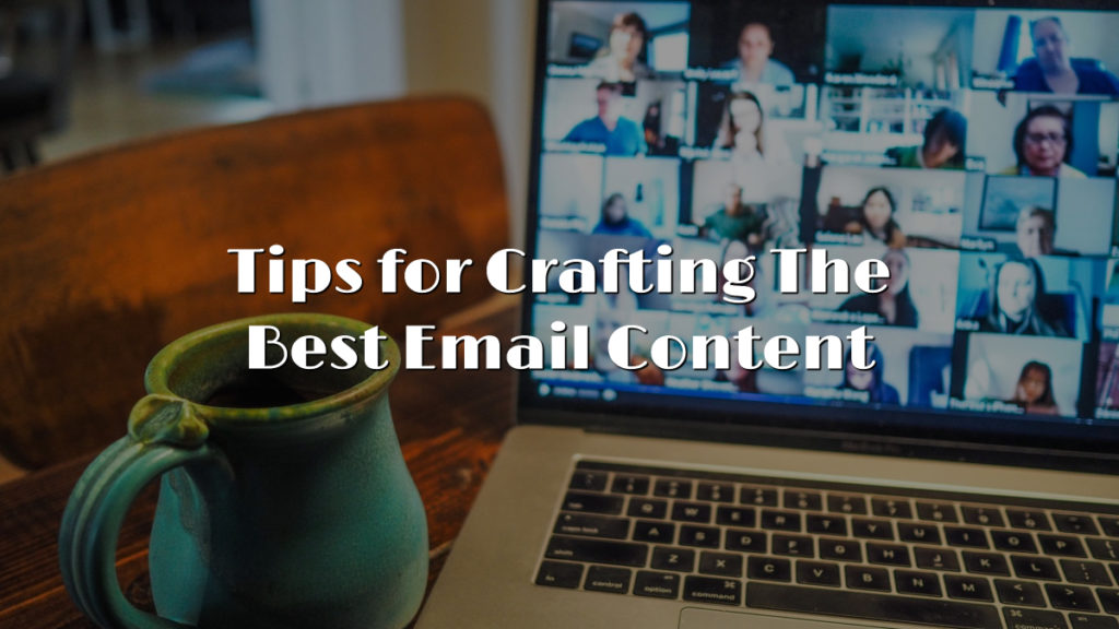 Tips for Crafting The Best Email Content