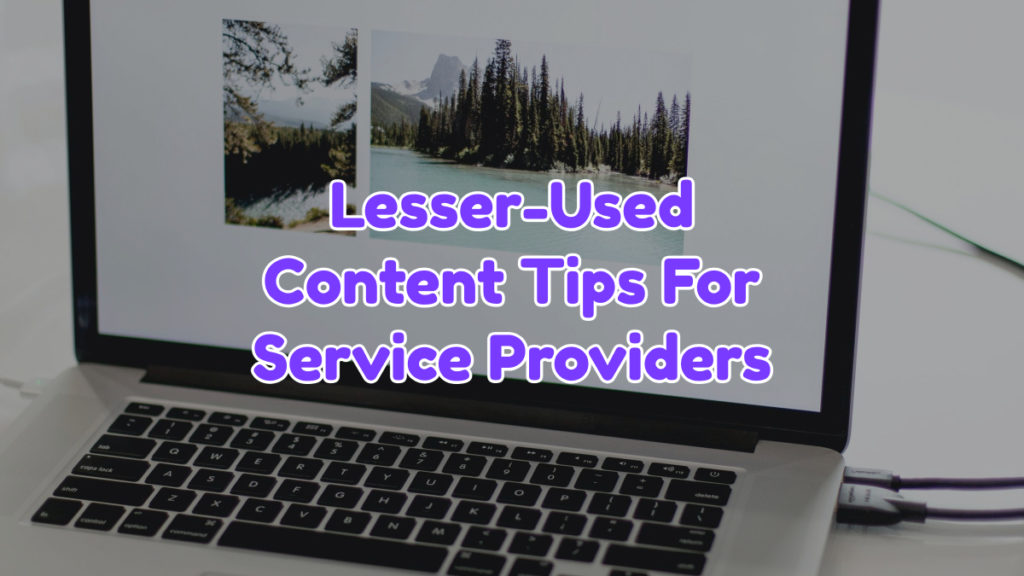 A photo of a grey laptop with text overlay on the graphic stating "Lesser-used content tips for service providers." 