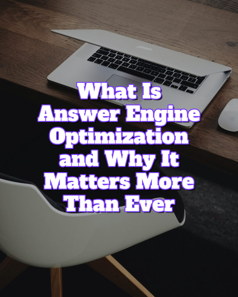 What Is Answer Engine Optimization and Why It Matters More Than Ever